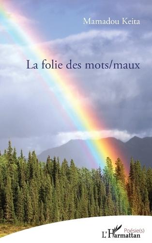 La folie des mots/maux