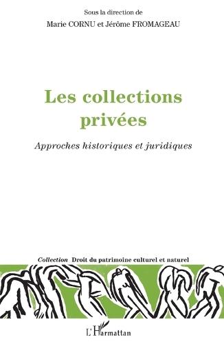 Les collections privées: Approches historiques et juridiques