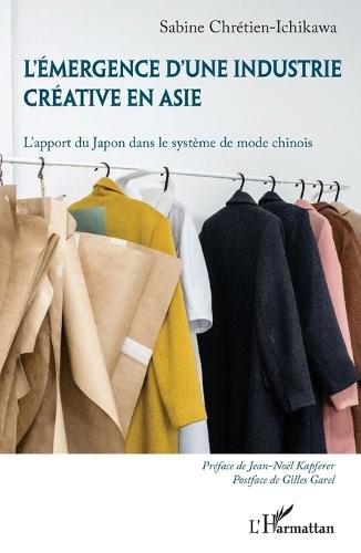 L'émergence d'une industrie créative en Asie: L'apport du Japon dans le système de mode chinois