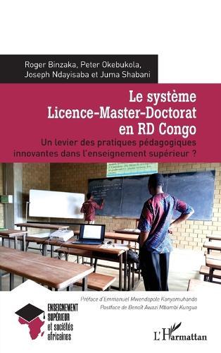 Le système Licence-Master-Doctorat en RD Congo: Un levier des pratiques pédagogiques innovantes dans l'enseignement supérieur ?