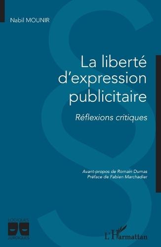 La liberté d'expression publicitaire: Réflexions critiques