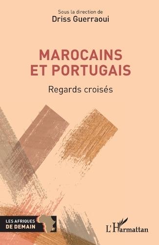Marocains et Portugais: Regards croisés