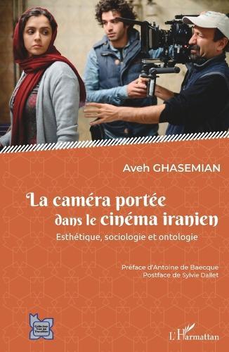 La caméra portée dans le cinéma iranien: Esthétique, sociologie et ontologie