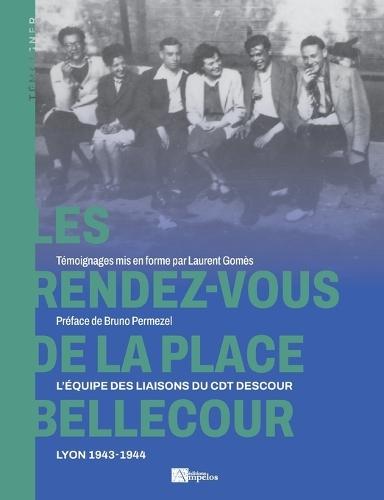 Les Rendez-vous de la place Bellecour: L'équipe des liaisons des liaisons du Cdt Descour