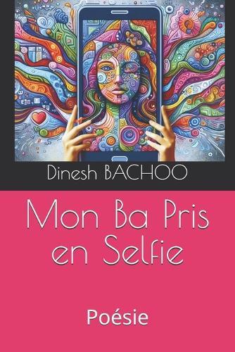 Mon Ba Pris en Selfie: Poésie