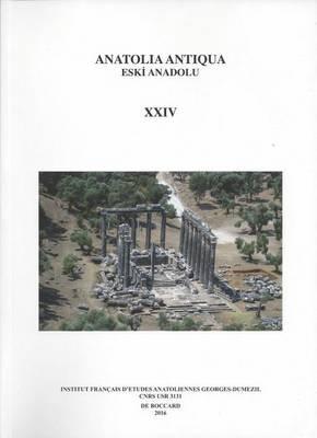 Anatolia Antiqua XXIV / Eski Anadolu XXIV