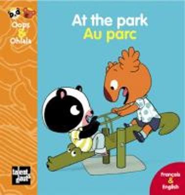 Oops & Ohlala: At the Park/Au Parc