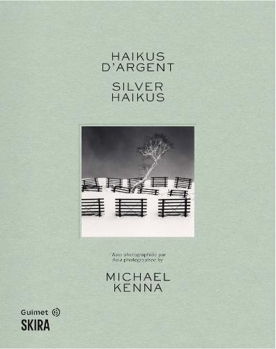 Silver Haikus (Bilingual edition): Asia photographed by Michael Kenna