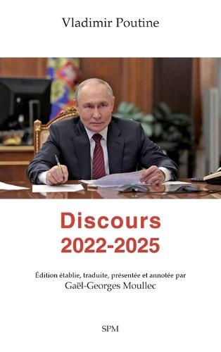 Vladimir Poutine. Discours 2022-2025