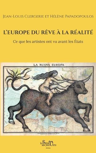L'Europe du rêve à la réalité: Ce que les artistes ont vu avant les États