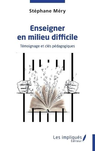 Enseigner en milieu difficile: Témoignage et clés pédagogiques