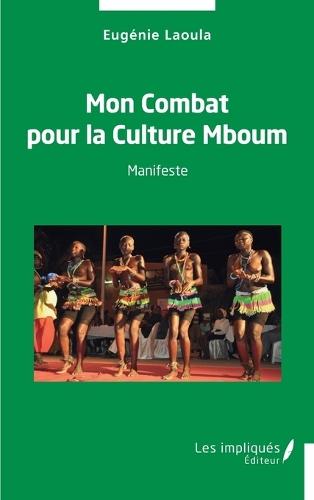 Mon Combat pour la Culture Mboum: Manifeste