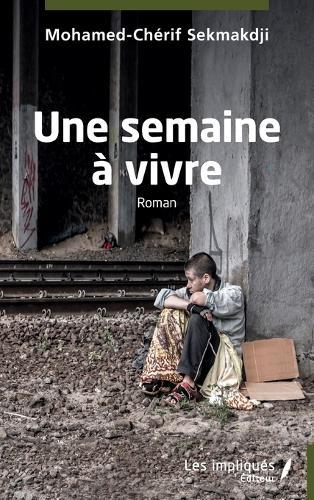 Une semaine à vivre: Roman