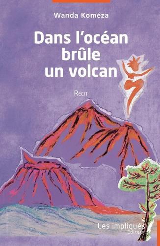 Dans l'océan brûle un volcan