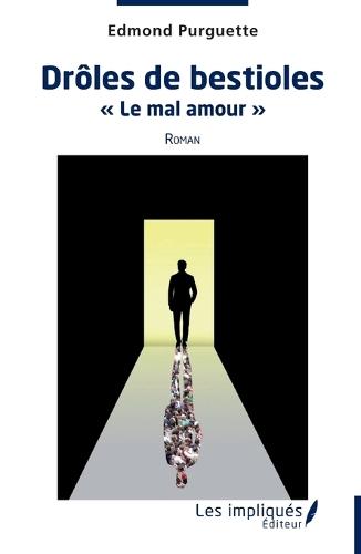 Drôles de bestioles: ""Le mal amour"" Roman