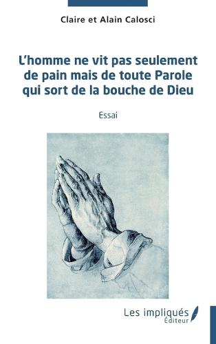 L'homme ne vit pas seulement de pain mais de toute parole qui sort de la bouche de Dieu: Essai
