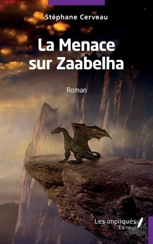 La menace sur Zaabelha: Roman