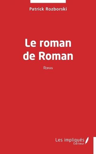Le roman de Roman: Roman