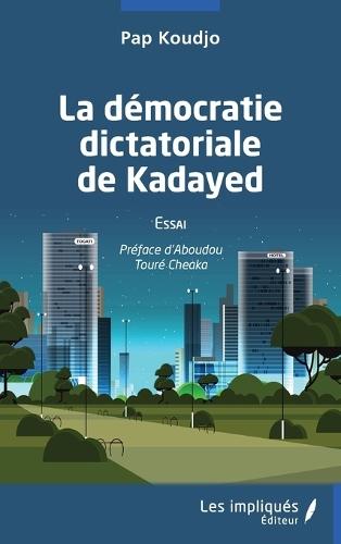 La démocratie dictatoriale de Kayaded: Essai