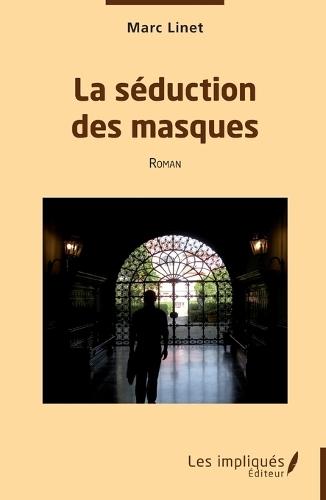 La séduction des masques: Roman