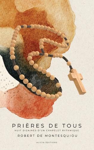 Prières de tous: Huit dizaines d'un chapelet rythmique