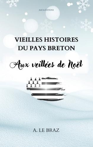 Vieilles histoires du pays breton: Aux veillées de Noël