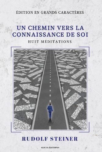 Un chemin vers la connaissance de Soi: Huit méditations (Édition en grands caractères)
