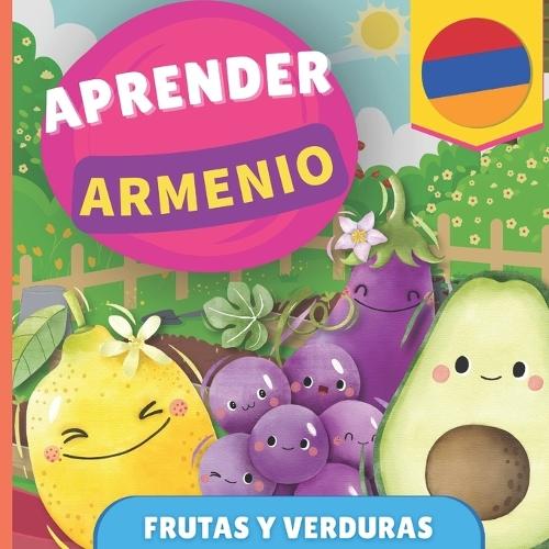Aprender armenio - Frutas y verduras: Libro ilustrado para niños bilingües - Español / Armenio - con pronunciaciones