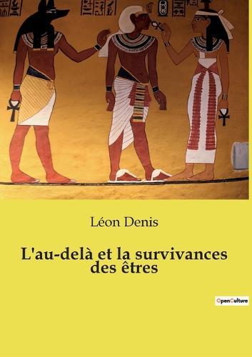 L'au-dela et la survivances des etres
