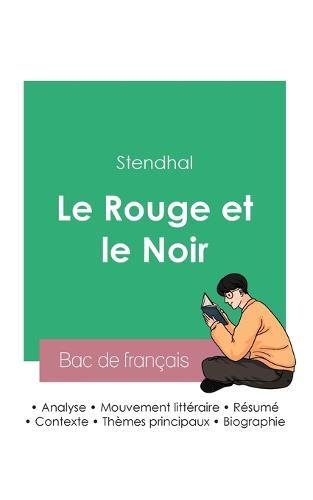 Reussir son Bac de francais 2023: Analyse du roman Le Rouge et le Noir de Stendhal
