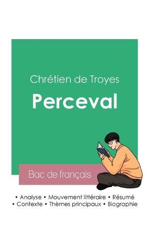 Reussir son Bac de francais 2023: Analyse du roman Perceval de Chretien de Troyes