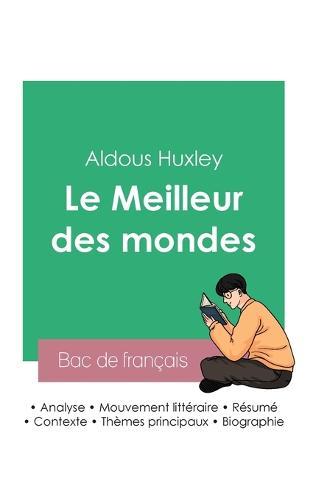 Reussir son Bac de francais 2023: Analyse du Meilleur des mondes d'Aldous Huxley