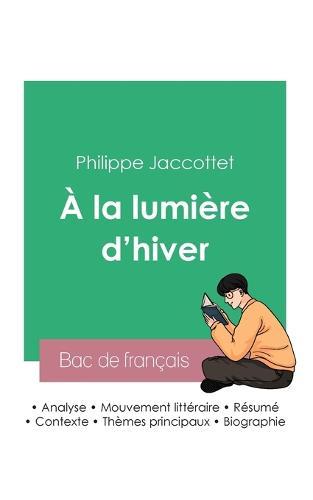 Reussir son Bac de francais 2023: Analyse du recueil A la lumiere d'hiver de Philippe Jaccottet