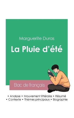 Reussir son Bac de francais 2023: Analyse de La Pluie d'ete de Marguerite Duras