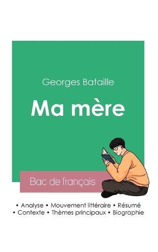 Reussir son Bac de francais 2023: Analyse de Ma mere de George Bataille