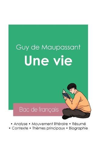 Reussir son Bac de francais 2023: Analyse du roman Une vie de Guy de Maupassant