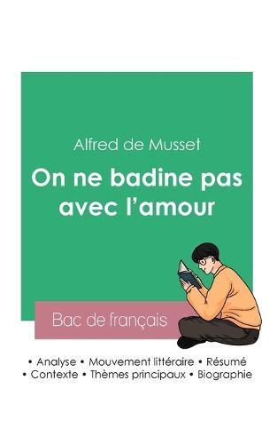 Reussir son Bac de francais 2023: Analyse de la piece On ne badine pas avec l'amour d'Alfred de Musset