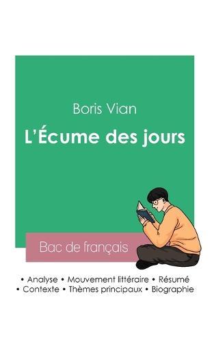 Reussir son Bac de francais 2023: Analyse de L'Ecume des jours de Boris Vian