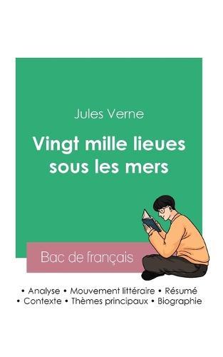 Reussir son Bac de francais 2023: Analyse de Vingt mille lieues sous les mers de Jules Verne