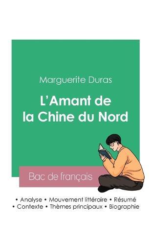 Réussir son Bac de français 2023: Analyse de L'Amant de la Chine du Nord de Marguerite Duras