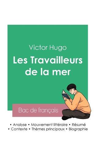Reussir son Bac de francais 2023: Analyse des Travailleurs de la mer de Victor Hugo