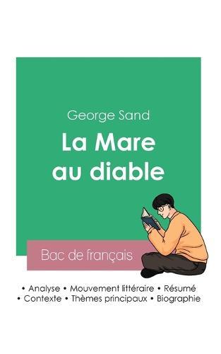 Reussir son Bac de francais 2023: Analyse de La Mare au diable de George Sand
