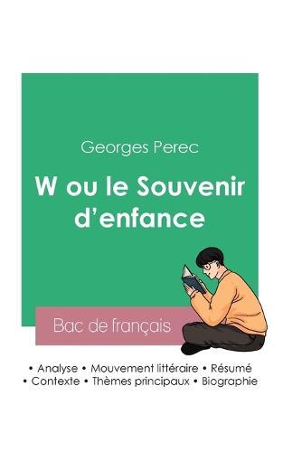 Reussir son Bac de francais 2023: Analyse de W ou le Souvenir d'enfance de Georges Perec