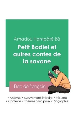 Réussir son Bac de français 2023: Analyse du recueil Petit Bodiel et autres contes de la savane de Amadou Hampâté Bâ