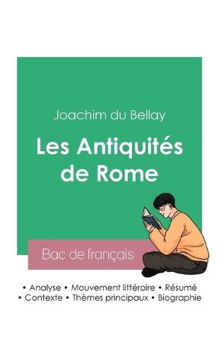 Réussir son Bac de français 2023: Analyse des Antiquités de Rome de Joachim du Bellay