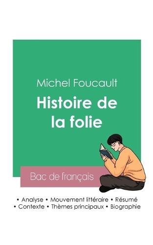 Réussir son Bac de philosophie 2023: Analyse de l'Histoire de la folie de Michel Foucault
