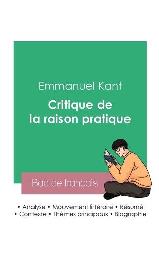 Réussir son Bac de philosophie 2023: Analyse de la Critique de la raison pratique de Kant