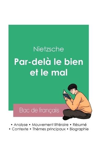 Réussir son Bac de philosophie 2023: Analyse de l'essai Par-delà le bien et le mal de Nietzsche