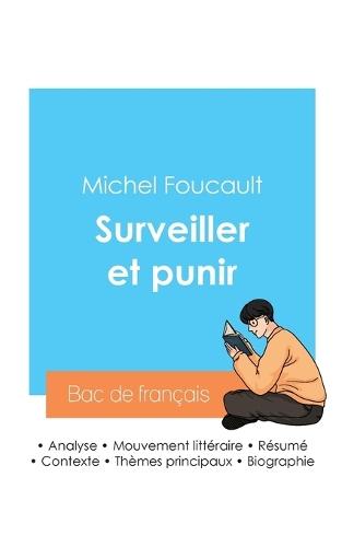 R�ussir son Bac de philosophie 2024: Analyse de l'essai Surveiller et punir de Michel Foucault