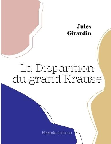 La Disparition du grand Krause (grand format)